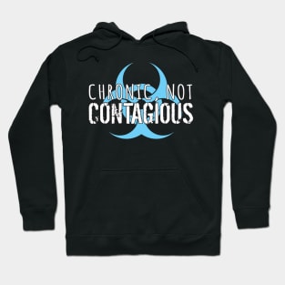 Chronic, Not Contagious (White Lettering & Teal Biohazard) Hoodie